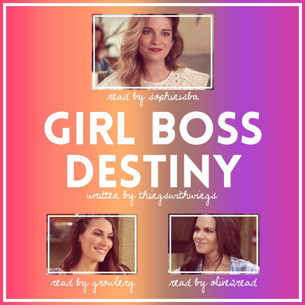 Girl Boss Destiny Chapter 1 growlery, podfic by (olive2read