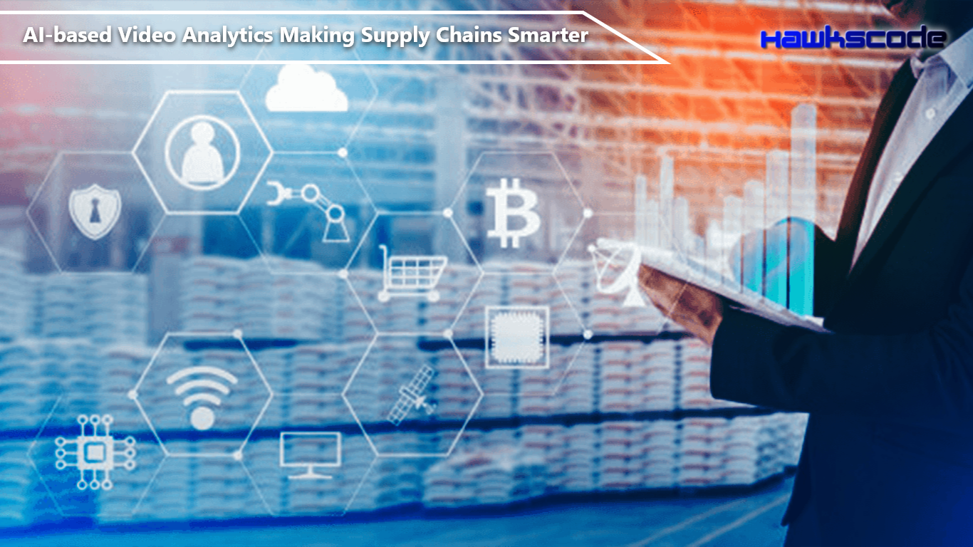 AI-based Video Analytics Making Supply Chains Smarter