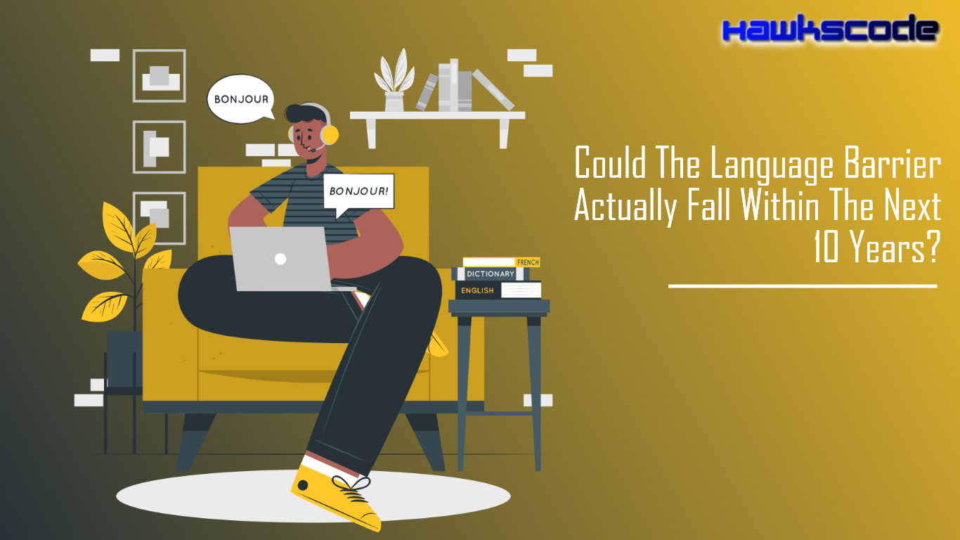  language barrier actually fall ,AI,Artificial Intellige