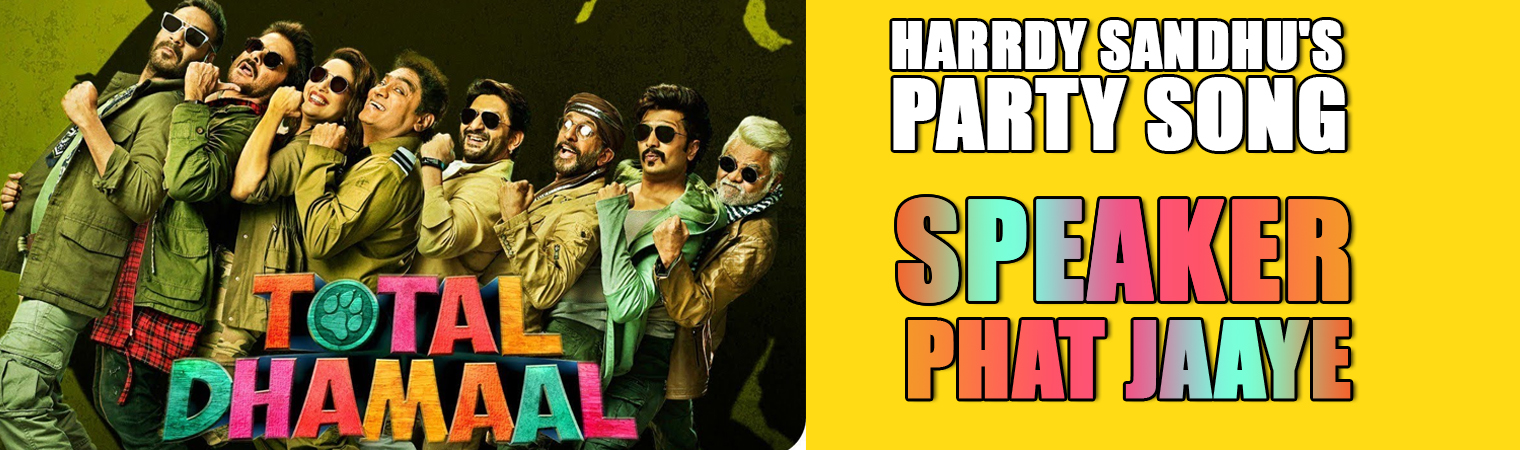 Speaker Phat Jaaye Video Song Download MP3 MP4 Watch Online Total Dhamaal Movie Songs