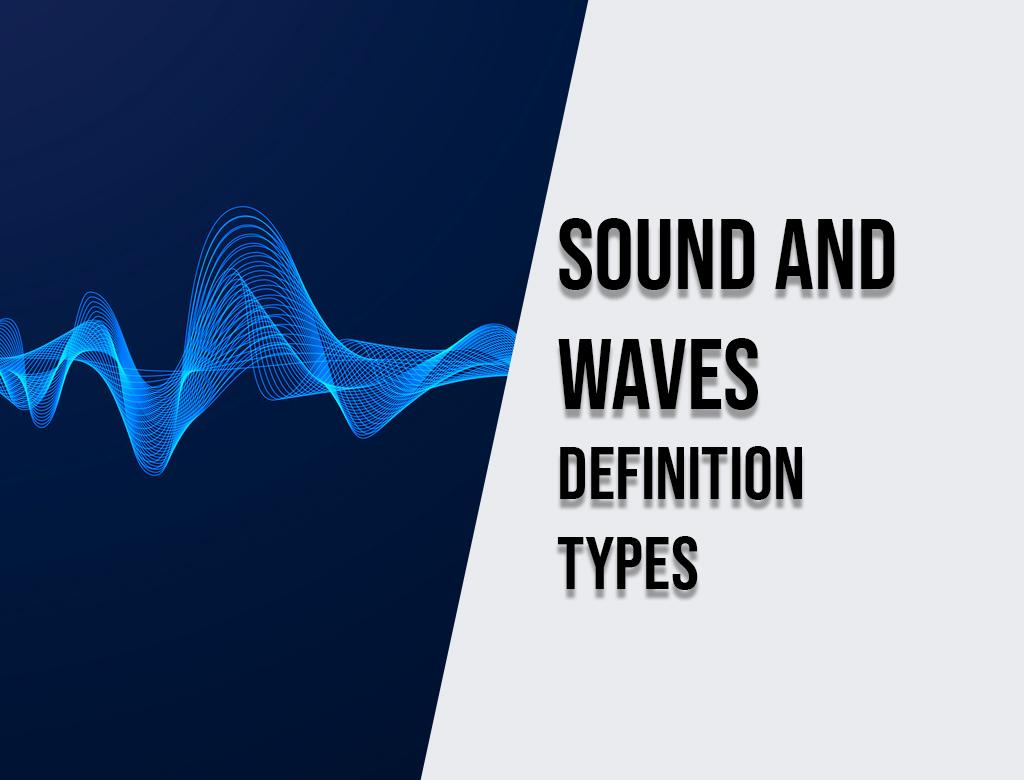 Sound and Waves Definition Types 