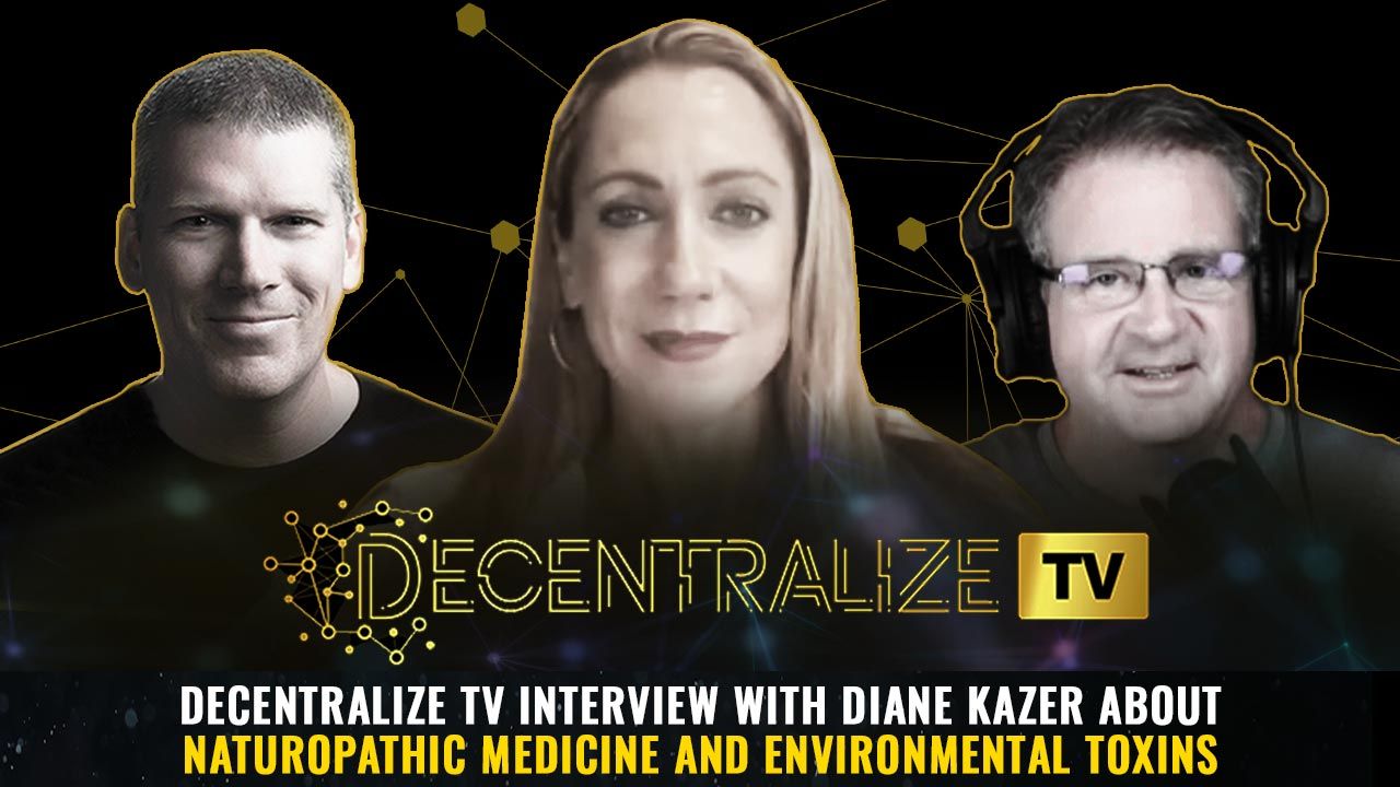 Decentralize.TV - Episode 62 – Dec 06, 24 – Decentralize TV interview with Diane Kazer about Naturopathic Medicine and Environmental Toxins
