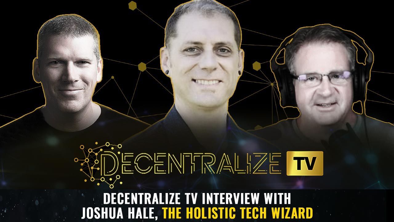 Episode 59 – Nov 08, 2024 – Decentralize TV interview with Joshua Hale, the HOLISTIC tech wizard
