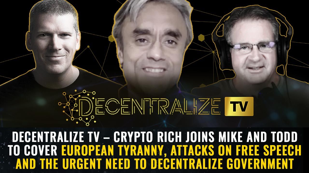 Episode 69 – Feb 20, 2025 – Crypto Rich joins Mike and Todd to cover European tyranny, attacks on free speech and the urgent need to decentralize government
