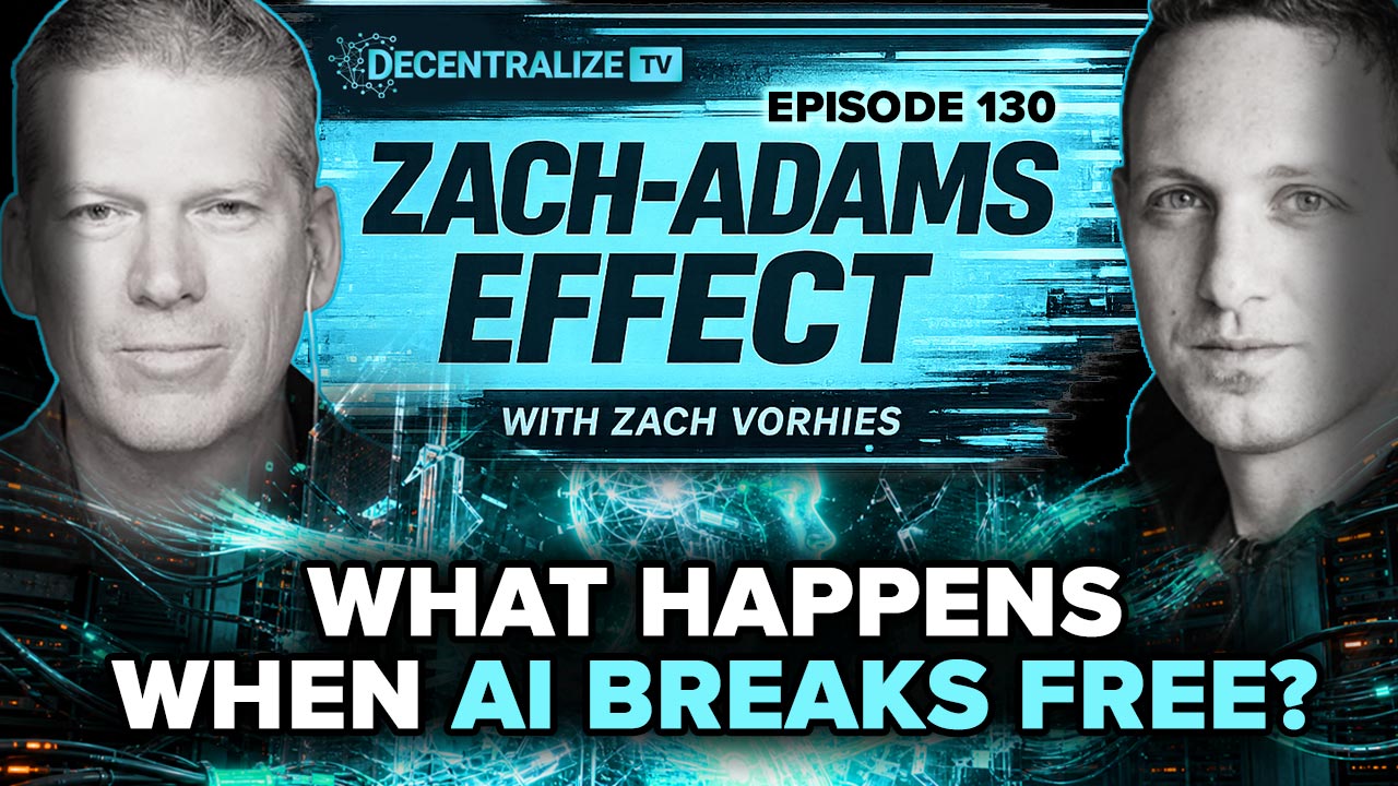 DTV - Zach-Adams Effect with Zach Vorhies - Episode 130 – July 25, 2026 - AI Escapes Containment
