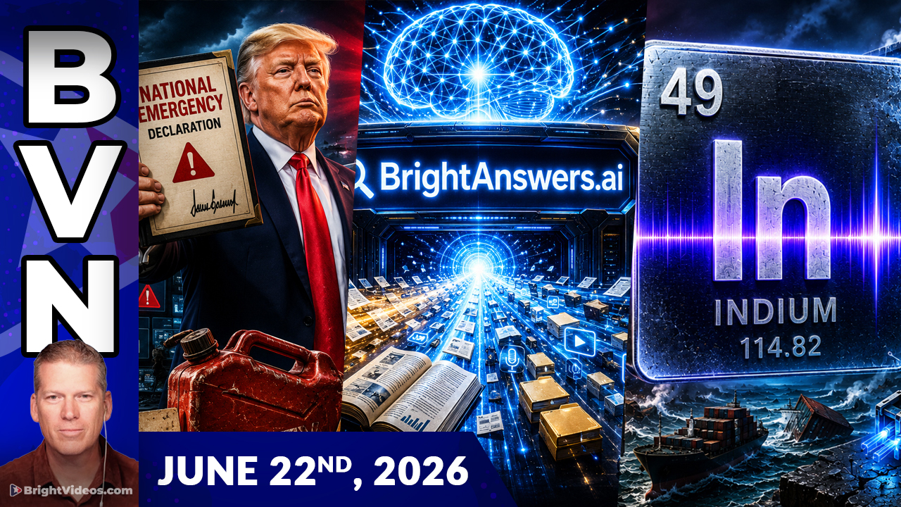 Bright Videos News, June 22, 2026 - Fuel Rationing Coming? / Indium Emergency for Data Centers / Government AI Censorship to Worsen
