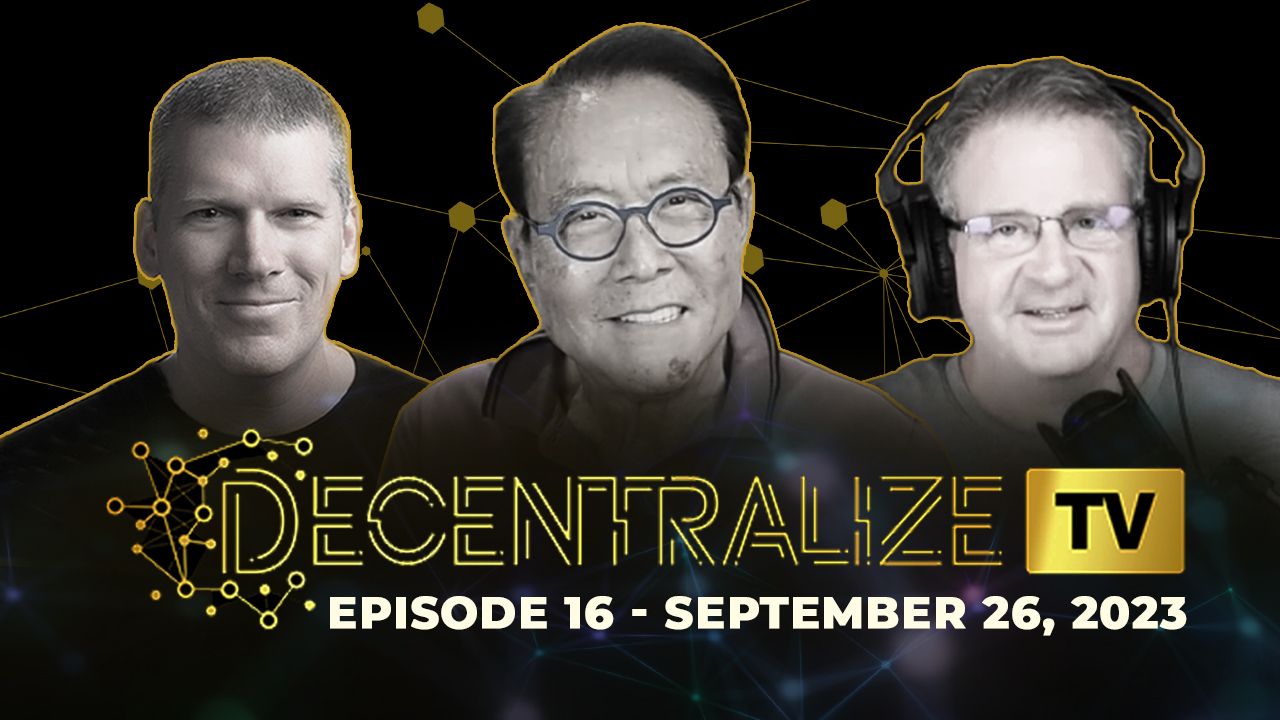 Episode 16 – Sep 26, 2023 – Robert Kiyosaki reveals powerful strategies for decentralizing away from BANKS and FIAT CURRENCY