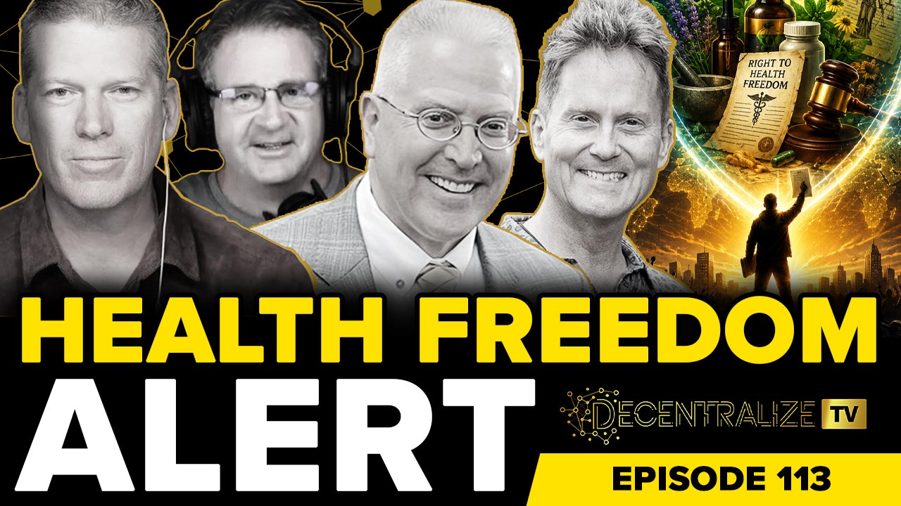Decentralize.TV - Episode 113 – June 04, 26 - Jonathan Emord and Robert Verkerk on the Urgent Fight for Health Freedom
