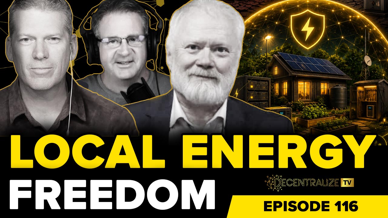Decentralize.TV - Episode 116 – June 12, 26 - Dr. Chris Martenson on the Looming Global Energy Crisis and the Path to Local Energy Self-Sufficiency

