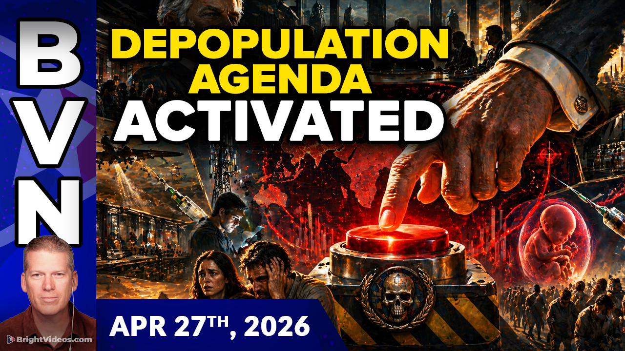 Bright Videos News, Apr 27, 2026 - The Depopulation Agenda Isn't a Conspiracy, It's a Documented FACT
