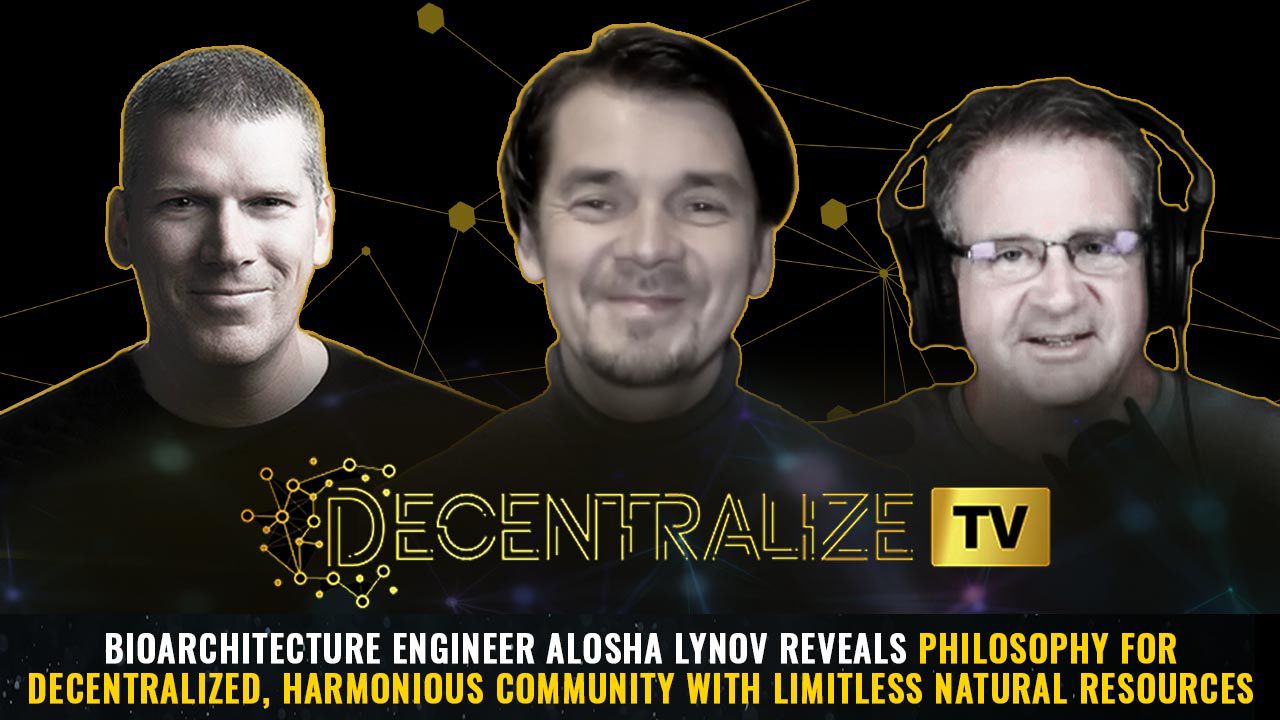 Episode 42 – May 8, 24 – BioArchitecture engineer Alosha Lynov reveals philosophy for decentralized, harmonious community with limitless natural resources
