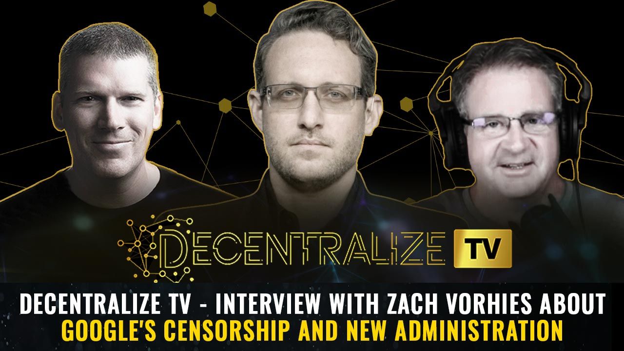 Episode 71 – Mar 6, 2025 – Interview with Zach Vorhies about Big Tech censorship, AI, robots and decentralization
