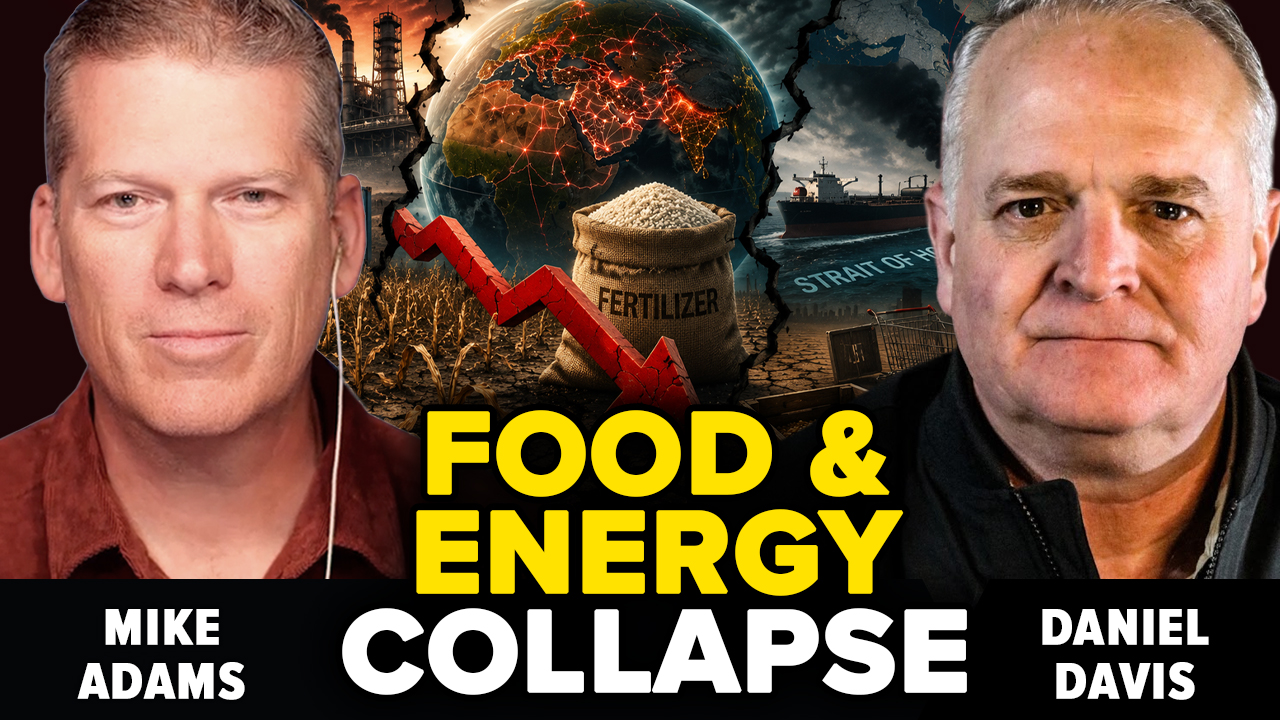 Mike Adams Joins Daniel Davis to Discuss the Coming Famine, Oil Emergency & Global Economic Collapse
