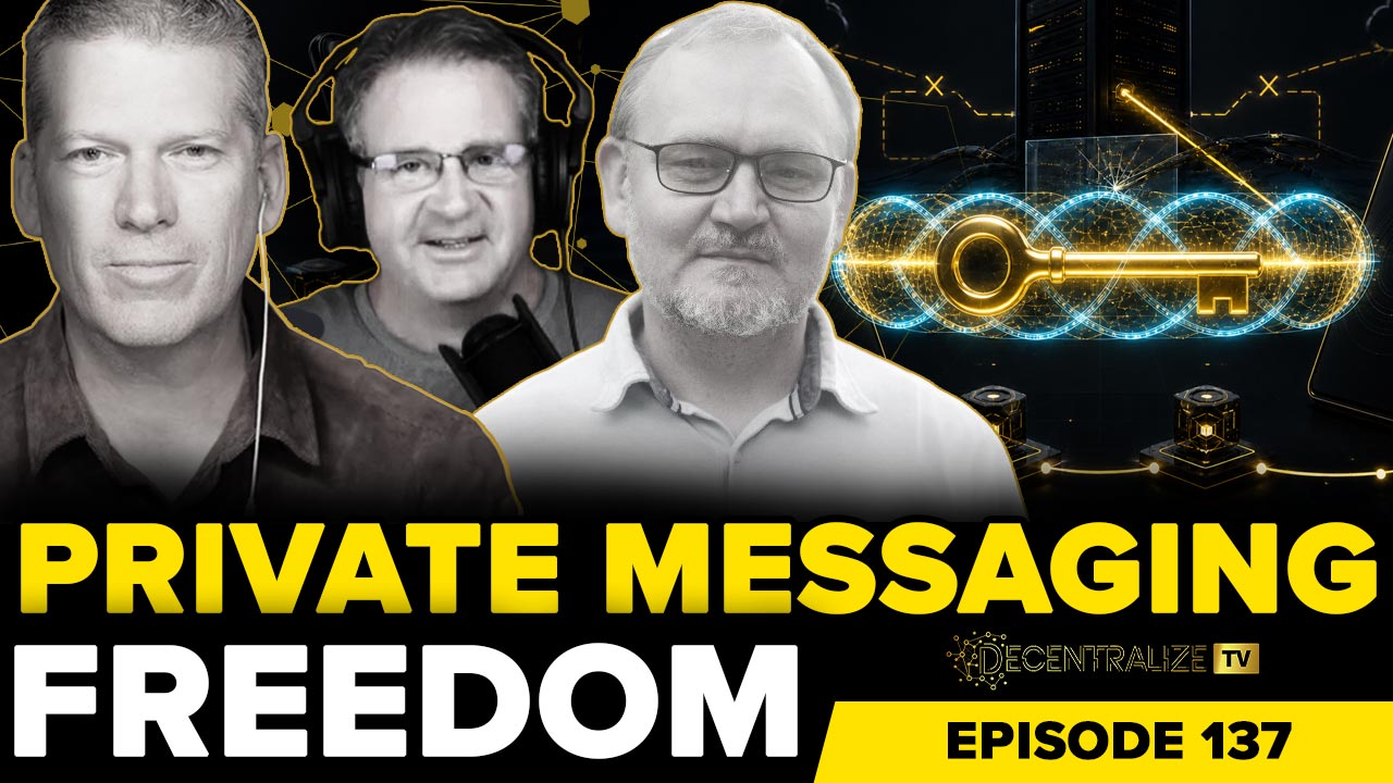 Decentralize.TV - Episode 137 – Aug 13, 2026 - Daniel Satchkov on Bastyon, Forta and the Fight Against Total Surveillance
