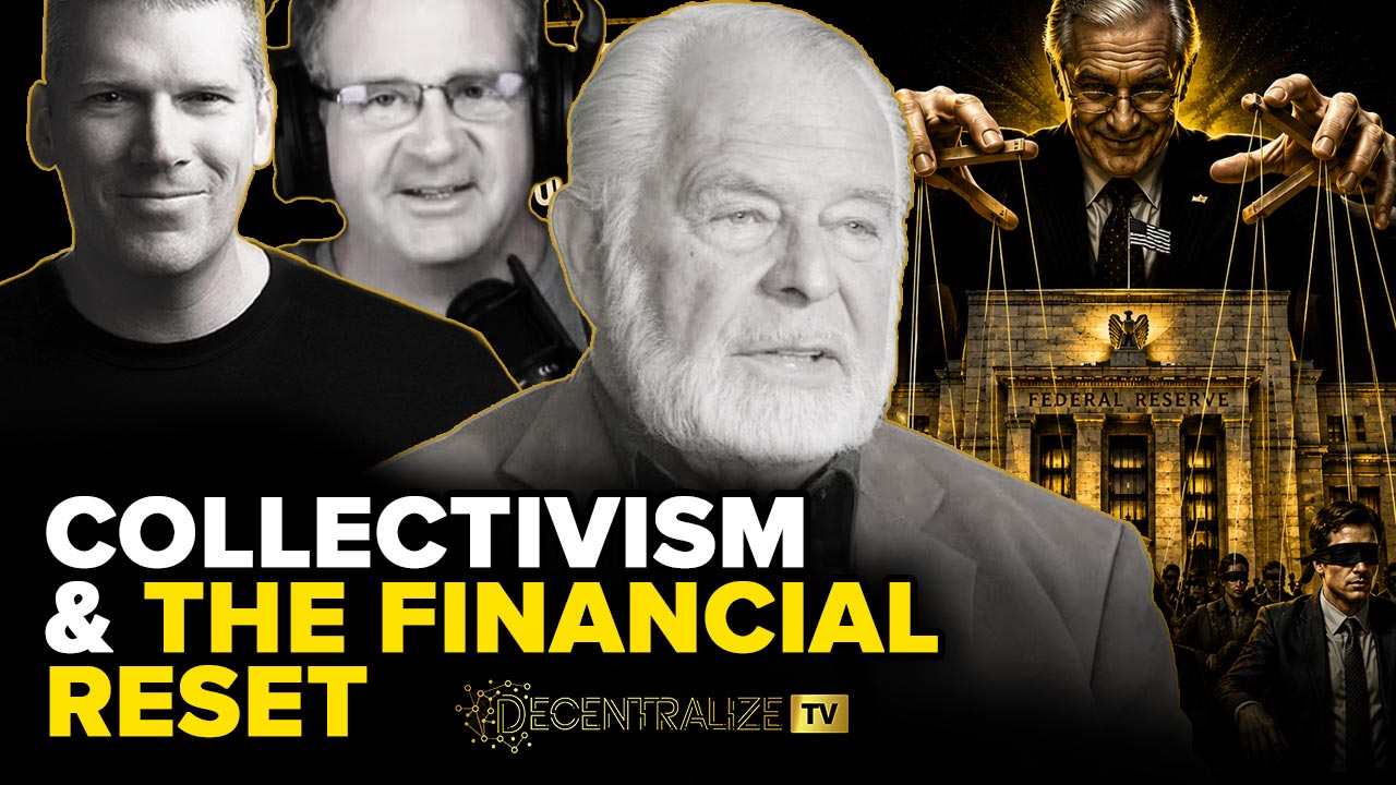 Decentralize.TV - Episode 106 – May 13, 26 -  G. Edward Griffin discusses the Federal Reserve, Collectivism and the Coming Financial Reset