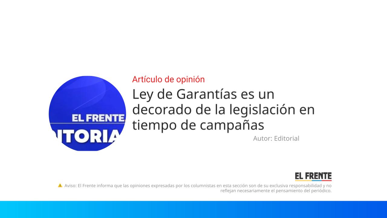 Ley de Garantías es un decorado de la legislación en tiempo de campañas imagen de la publicación