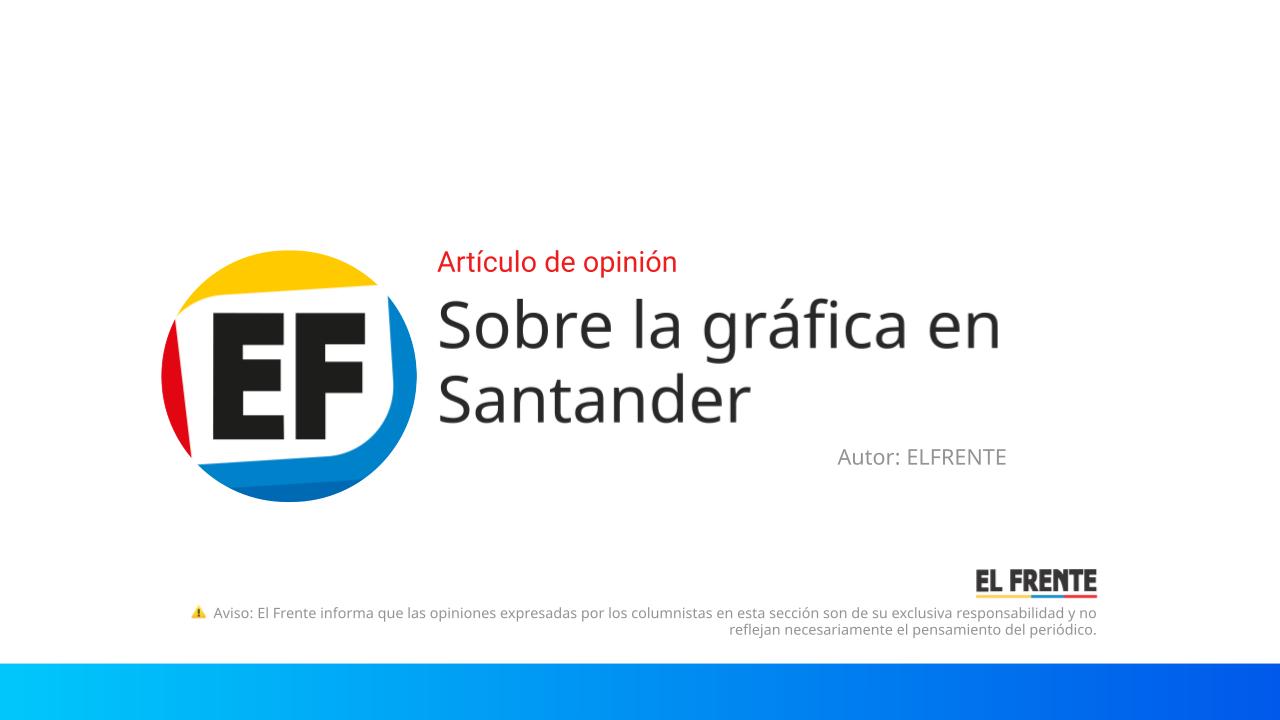 Sobre la gráfica en Santander imagen de la publicación