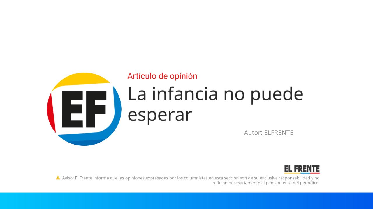 La infancia no puede esperar imagen de la publicación