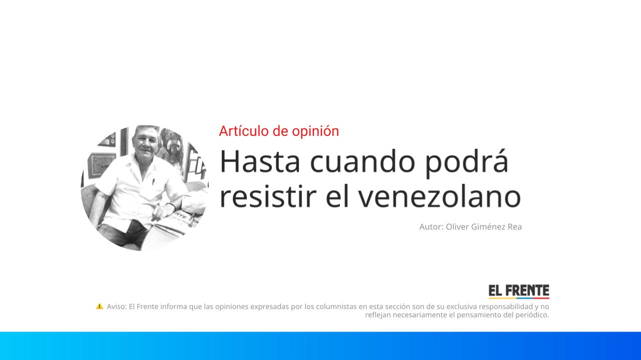 Hasta cuando podrá resistir el venezolano imagen de la publicación
