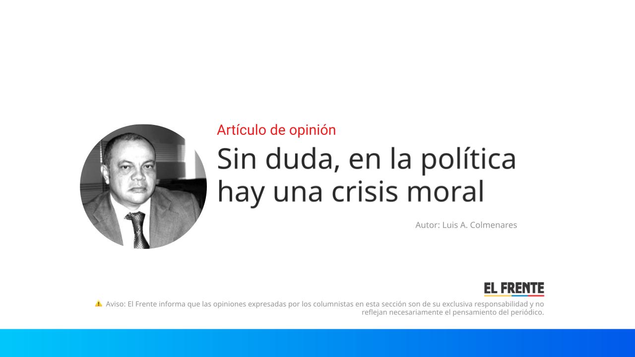 Sin duda, en la política hay una crisis moral imagen de la publicación