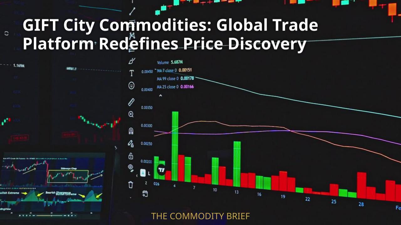 GIFT City Commodities: Global Trade Platform Redefines Price Discovery