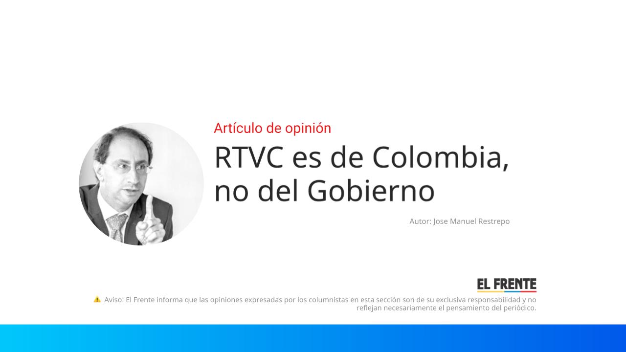 RTVC es de Colombia, no del Gobierno imagen de la publicación