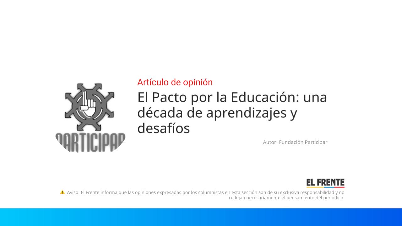 El Pacto por la Educación: una década de aprendizajes y desafíos imagen de la publicación