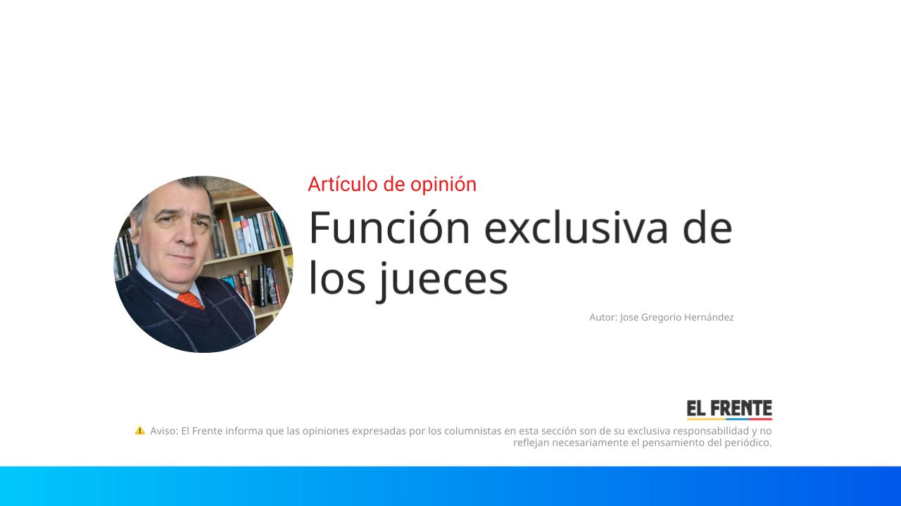 Función exclusiva de los jueces imagen de la publicación