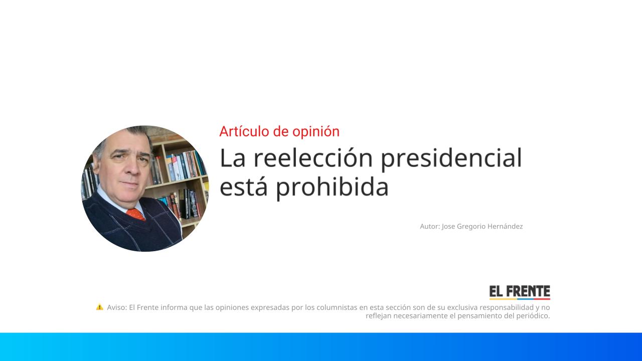 La reelección presidencial está prohibida imagen de la publicación