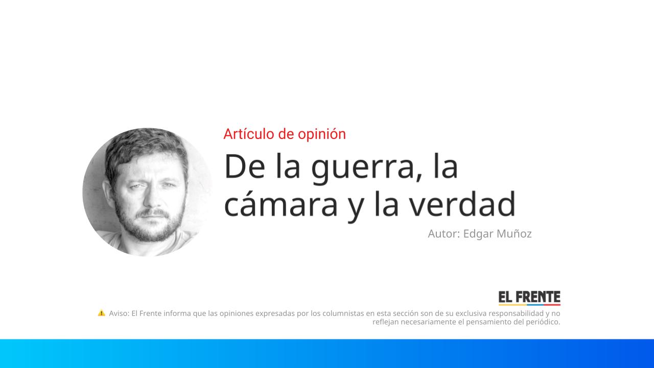 De la guerra, la cámara y la verdad imagen de la publicación