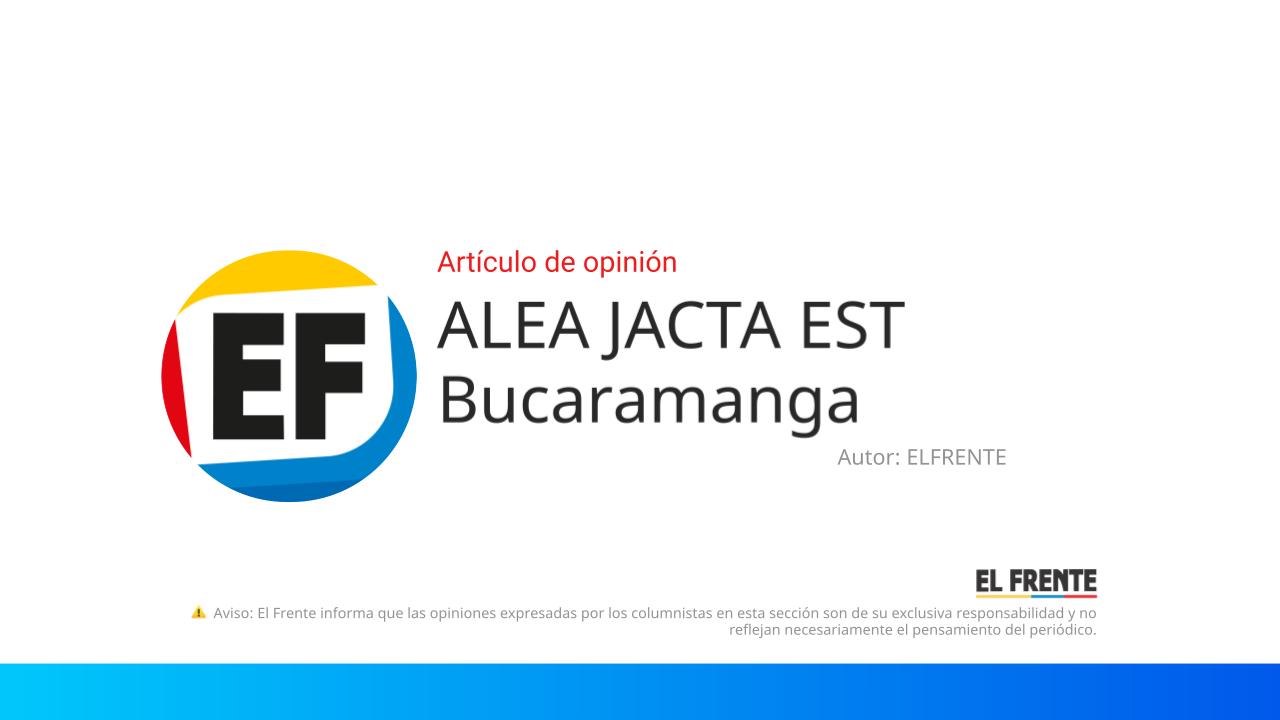 ALEA JACTA EST Bucaramanga imagen de la publicación
