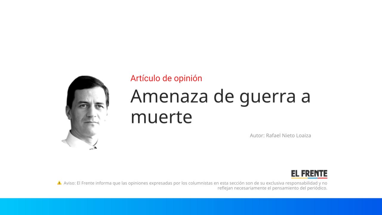 Amenaza de guerra a muerte