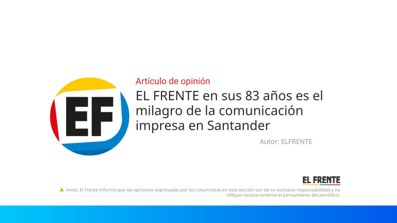 EL FRENTE en sus 83 años es el milagro de la comunicación impresa en Santander imagen de la publicación