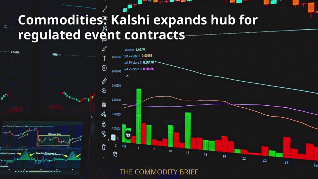 Commodities: Kalshi expands hub for regulated event contracts