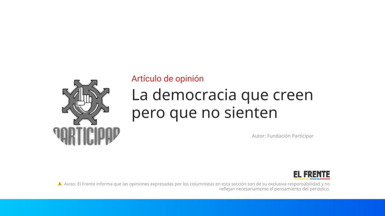 La democracia que creen pero que no sienten imagen de la publicación