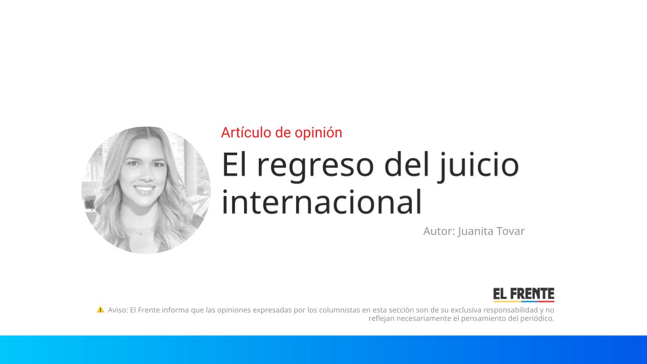 El regreso del juicio internacional imagen de la publicación