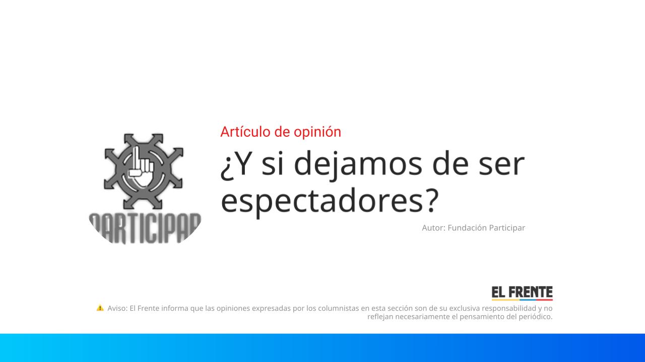 ¿Y si dejamos de ser espectadores? imagen de la publicación