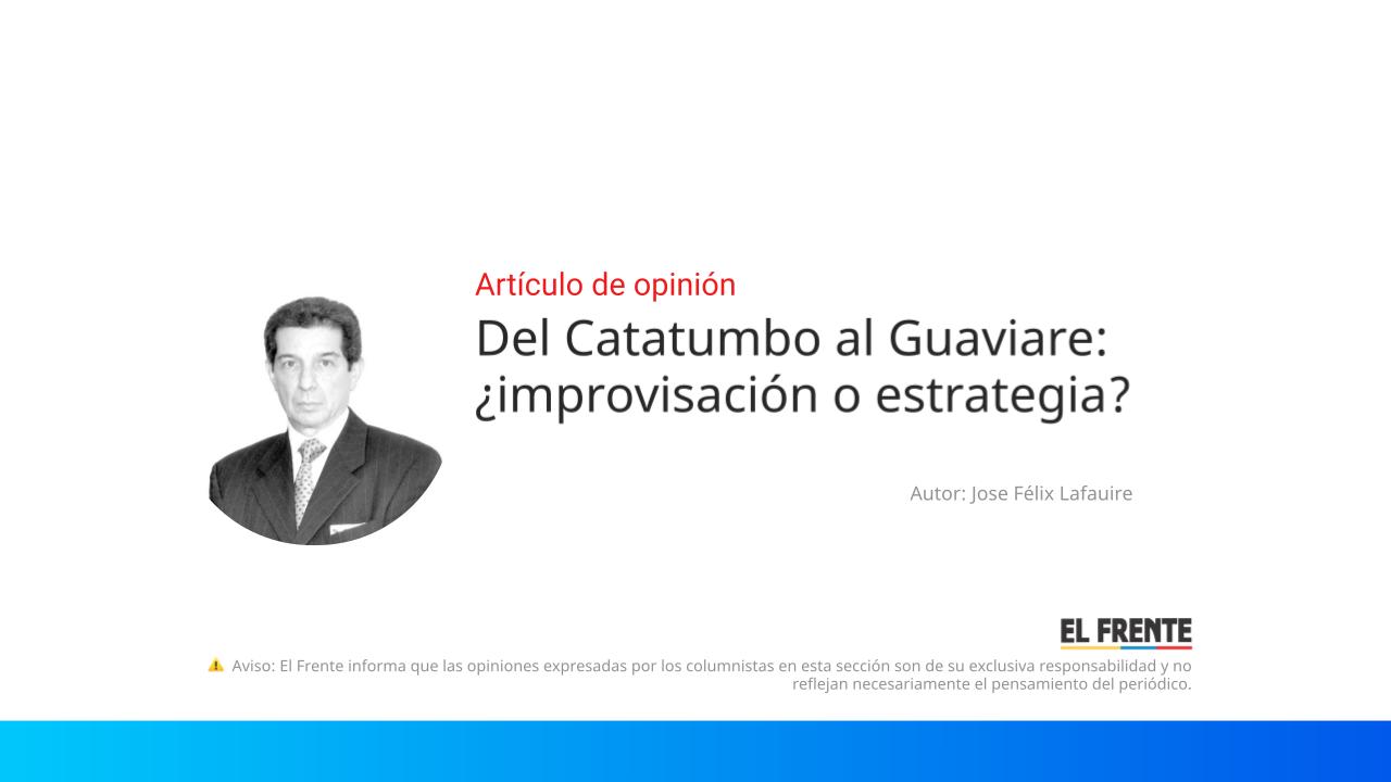 Del Catatumbo al Guaviare: ¿improvisación o estrategia?