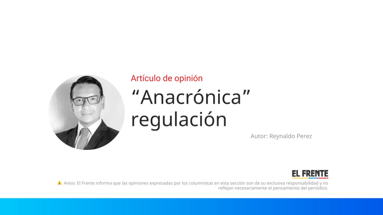 “Anacrónica” regulación imagen de la publicación