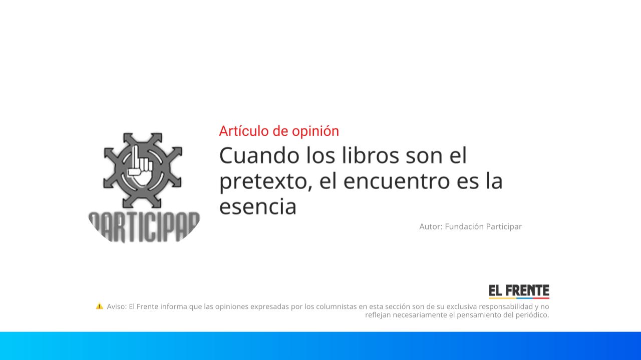 Cuando los libros son el pretexto, el encuentro es la esencia imagen de la publicación
