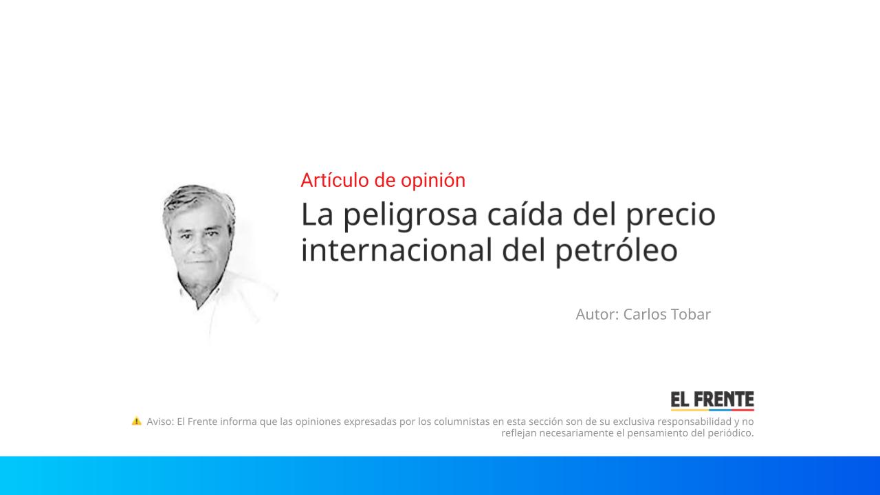 La peligrosa caída del precio internacional del petróleo imagen de la publicación