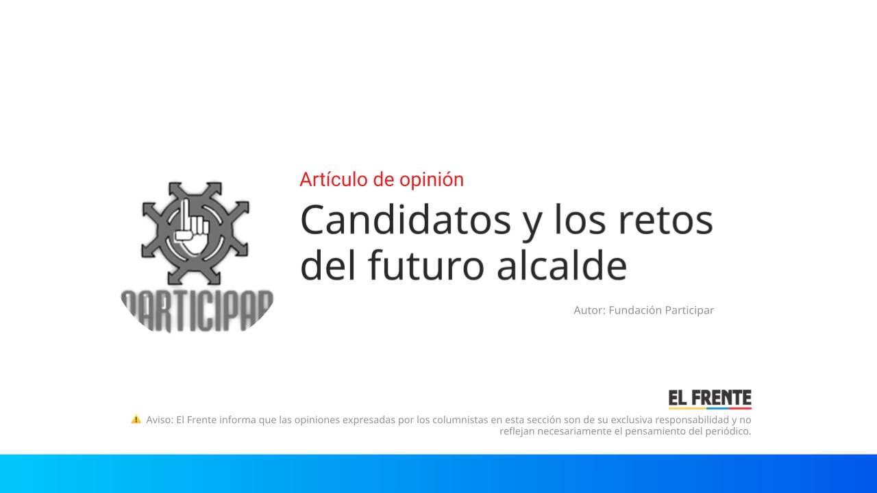 Candidatos y los retos del futuro alcalde imagen de la publicación