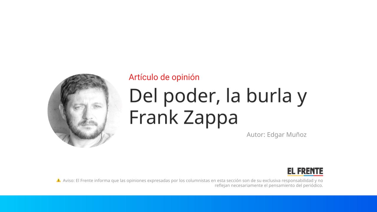 Del poder, la burla y Frank Zappa imagen de la publicación