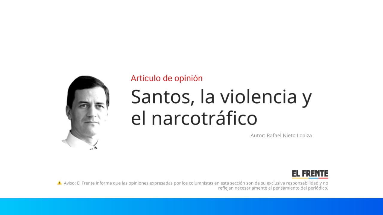 Santos, la violencia y el narcotráfico imagen de la publicación