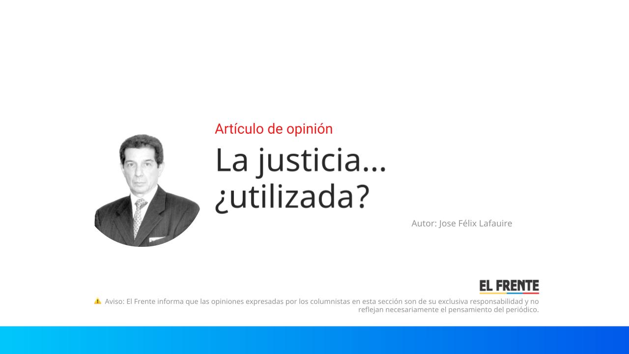 La justicia… ¿utilizada? imagen de la publicación