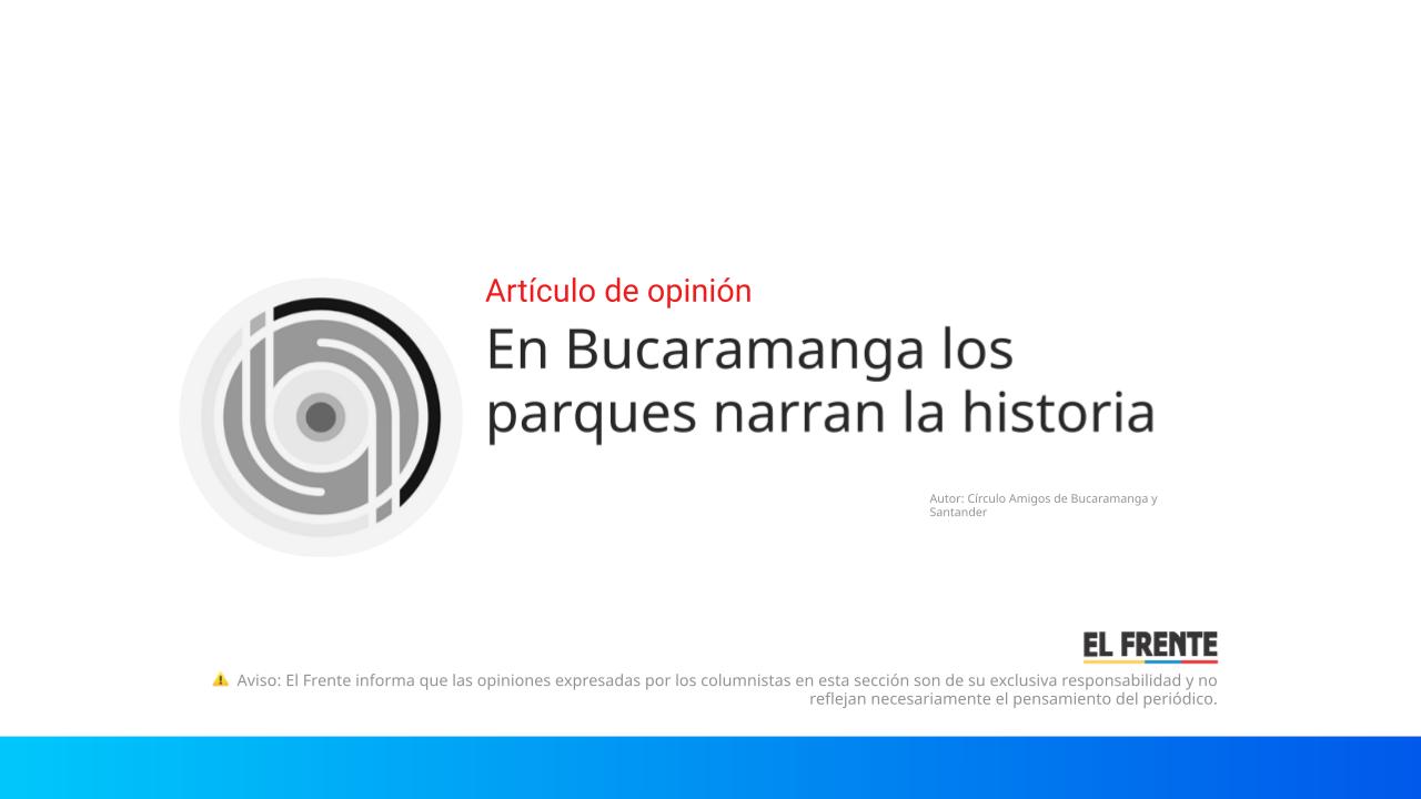En Bucaramanga los parques narran la historia imagen de la publicación