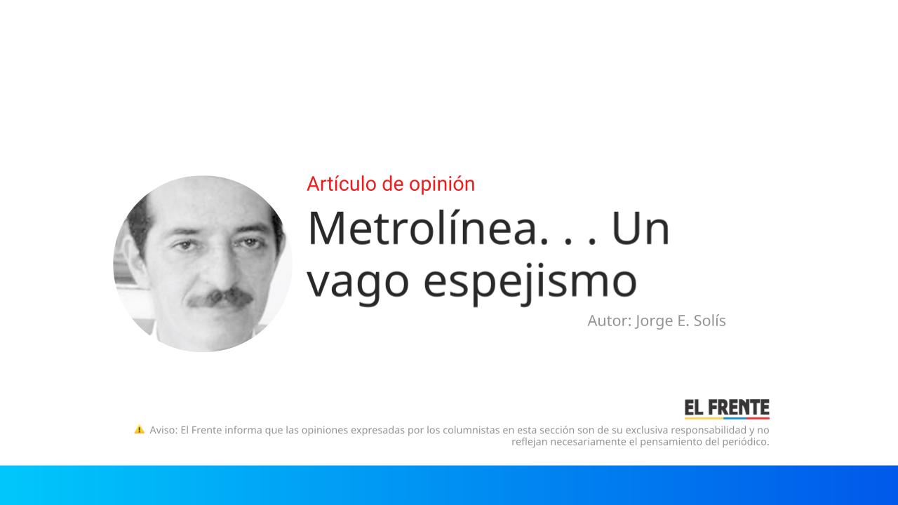 Metrolínea. . . Un vago espejismo imagen de la publicación