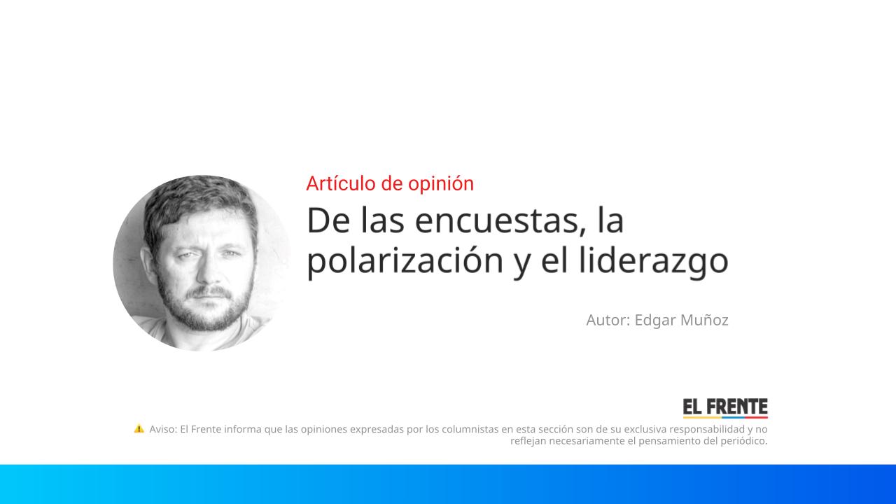 De las encuestas, la polarización y el liderazgo imagen de la publicación