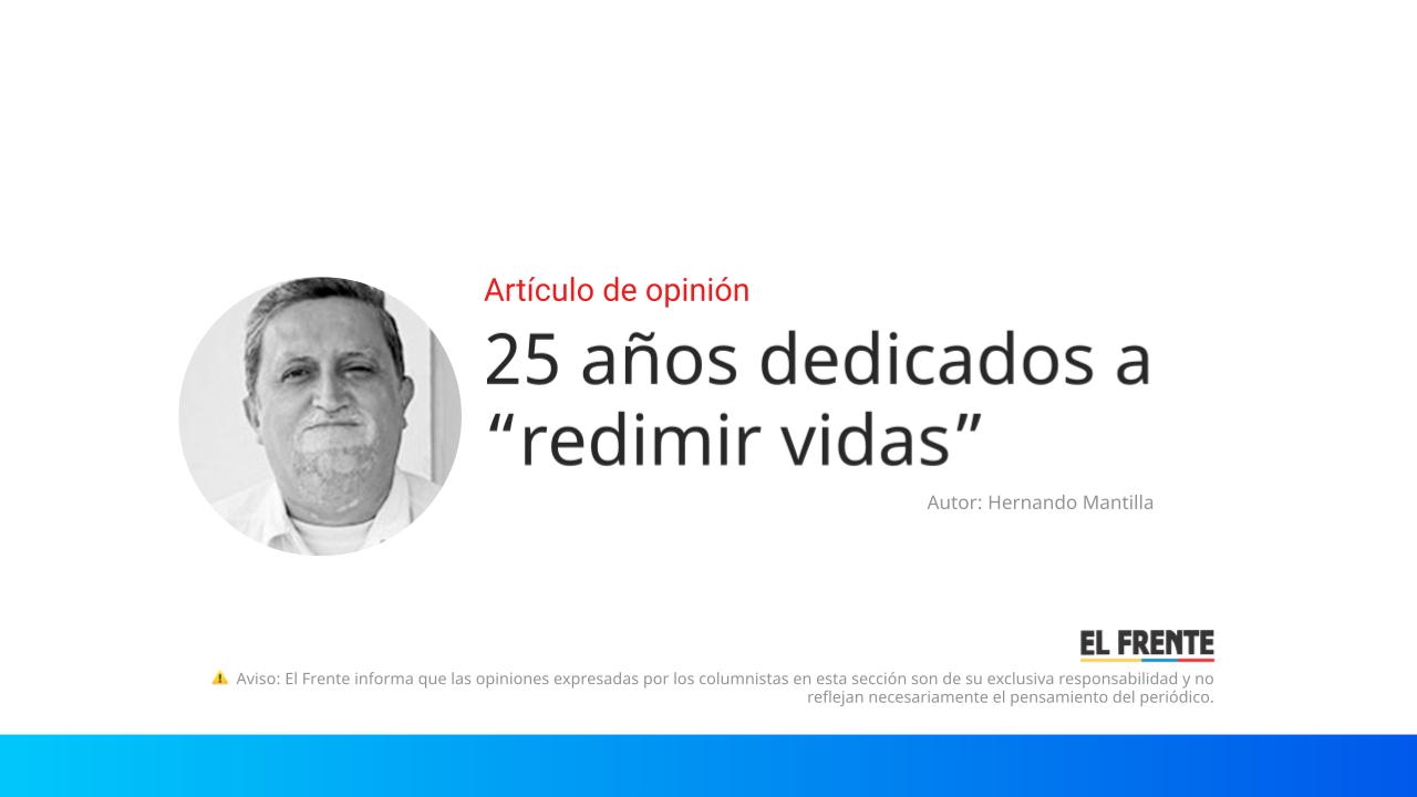 25 años dedicados a “redimir vidas” imagen de la publicación