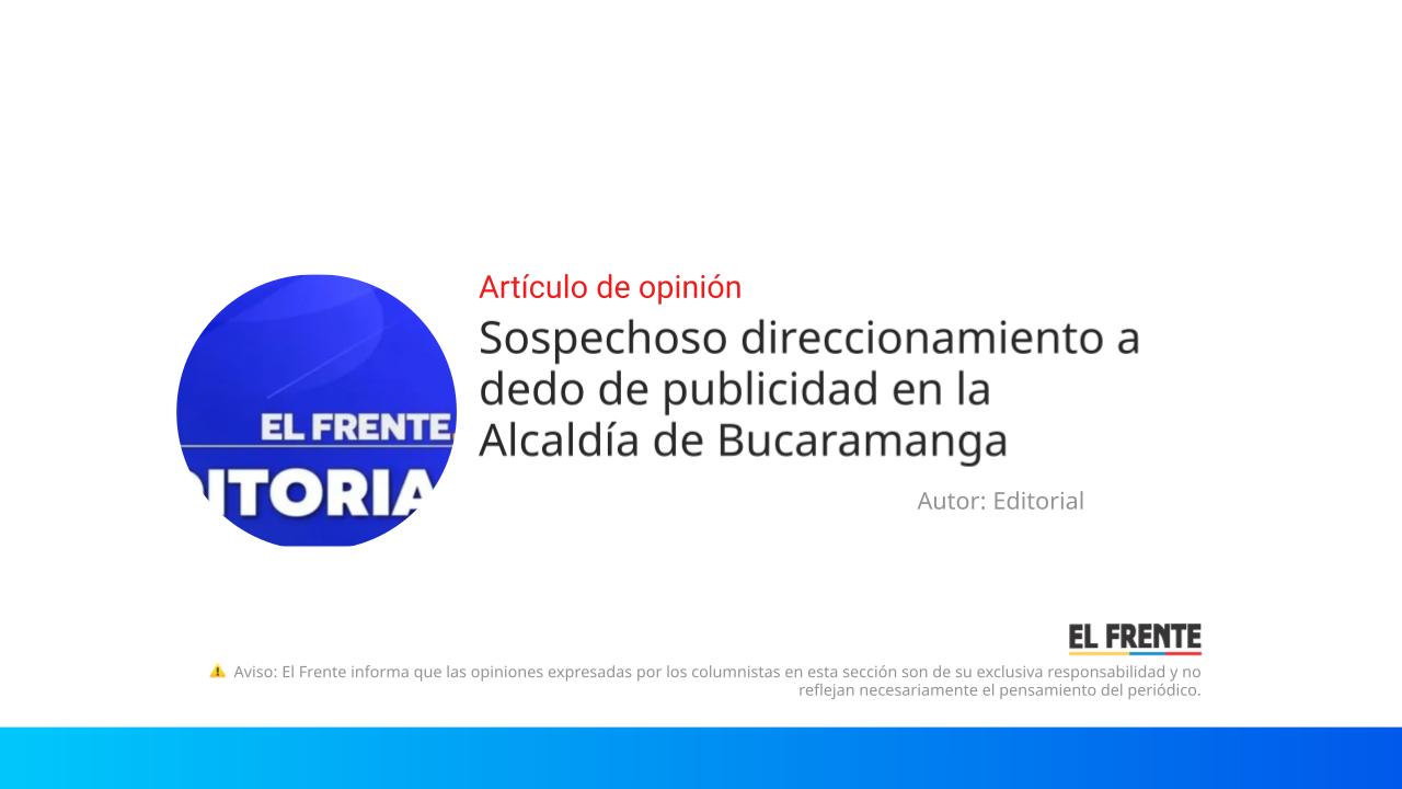 Sospechoso direccionamiento a dedo de publicidad en la Alcaldía de Bucaramanga imagen de la publicación